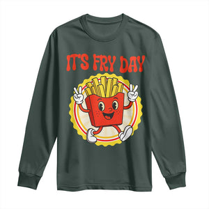 Funny French Fries Lover Long Sleeve Shirt It Is Fry Day TS12 Dark Forest Green Print Your Wear