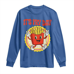 Funny French Fries Lover Long Sleeve Shirt It Is Fry Day TS12 Royal Blue Print Your Wear