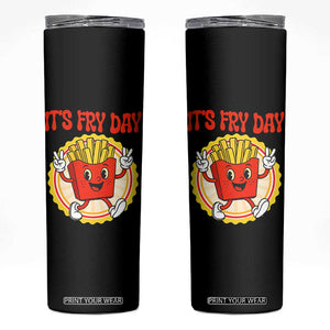 Funny French Fries Lover Skinny Tumbler It Is Fry Day TS12 Black Print Your Wear