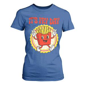 Funny French Fries Lover T Shirt For Women It Is Fry Day TS12 Royal Blue Print Your Wear