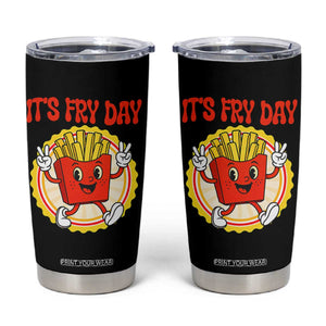 Funny French Fries Lover Tumbler Cup It Is Fry Day TS12 Black Print Your Wear