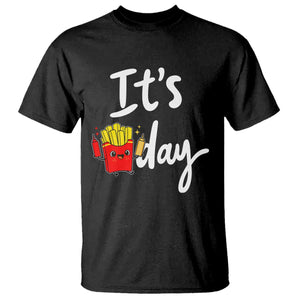It Is Fry Day T Shirt Funny French Fries Lover Gift TS12 Black Print Your Wear