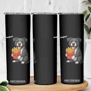 Funny Bonjour French Fries Skinny Tumbler Pitbull Dog Gift TS12 Print Your Wear