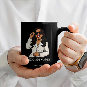 Funny Attitude Sarcasm Coffee Mug I Called Her A Bitch TS12 Print Your Wear