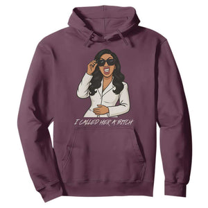 Funny Attitude Sarcasm Hoodie I Called Her A Bitch TS12 Maroon Print Your Wear
