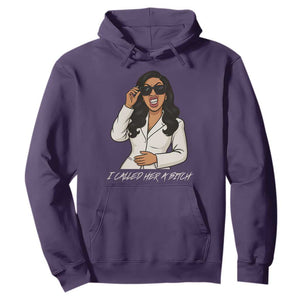 Funny Attitude Sarcasm Hoodie I Called Her A Bitch TS12 Purple Print Your Wear