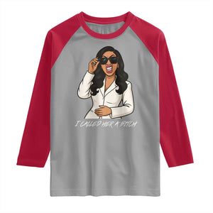 Funny Attitude Sarcasm Raglan Shirt I Called Her A Bitch TS12 Sport Gray Red Print Your Wear