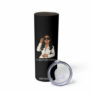 Funny Attitude Sarcasm Skinny Tumbler I Called Her A Bitch TS12 Print Your Wear