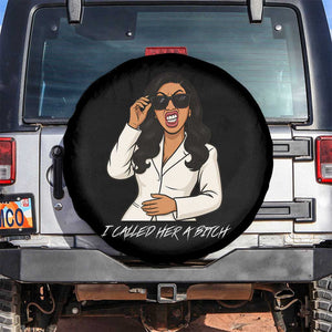 Funny Attitude Sarcasm Spare Tire Cover I Called Her A Bitch TS12 No hole Black Print Your Wear