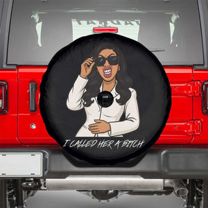 Funny Attitude Sarcasm Spare Tire Cover I Called Her A Bitch TS12 Black Print Your Wear