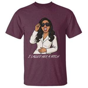 Funny Attitude Sarcasm T Shirt I Called Her A Bitch TS12 Maroon Print Your Wear