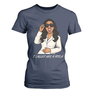 Funny Attitude Sarcasm T Shirt For Women I Called Her A Bitch TS12 Navy Print Your Wear