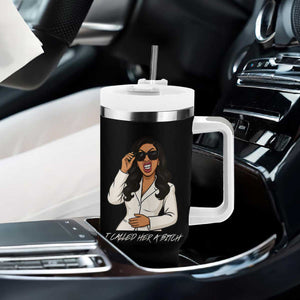 Funny Attitude Sarcasm Tumbler With Handle I Called Her A Bitch TS12 Print Your Wear