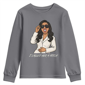 Funny Attitude Sarcasm Youth Sweatshirt I Called Her A Bitch TS12 Charcoal Print Your Wear