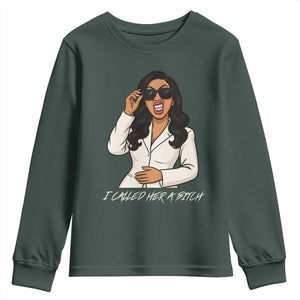 Funny Attitude Sarcasm Youth Sweatshirt I Called Her A Bitch TS12 Dark Forest Green Print Your Wear