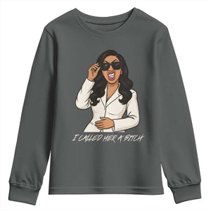 Funny Attitude Sarcasm Youth Sweatshirt I Called Her A Bitch TS12 Dark Heather Print Your Wear