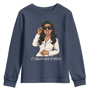 Funny Attitude Sarcasm Youth Sweatshirt I Called Her A Bitch TS12 Navy Print Your Wear