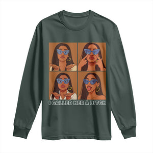 I Called Her A Bitch Long Sleeve Shirt Funny Court Sarcasm TS12 Dark Forest Green Print Your Wear