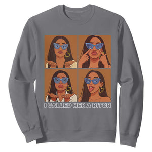 I Called Her A Bitch Sweatshirt Funny Court Sarcasm TS12 Charcoal Print Your Wear