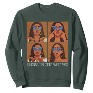 I Called Her A Bitch Sweatshirt Funny Court Sarcasm TS12 Dark Forest Green Print Your Wear