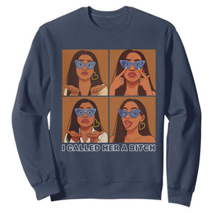 I Called Her A Bitch Sweatshirt Funny Court Sarcasm TS12 Navy Print Your Wear