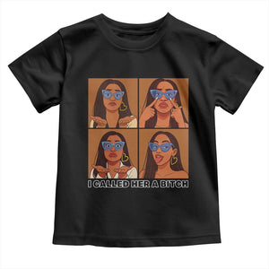 I Called Her A Bitch Toddler T Shirt Funny Court Sarcasm TS12 Black Print Your Wear