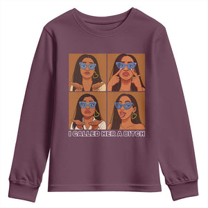 I Called Her A Bitch Youth Sweatshirt Funny Court Sarcasm TS12 Maroon Print Your Wear