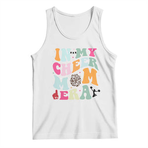 In My Cheer Mom Era Tank Top Cheerleading Gift TS12 White Print Your Wear