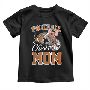 Funny Football And Cheer Mom Quote Toddler T Shirt Sports Season Gift TS12 Black Print Your Wear