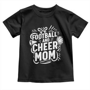 Football And Cheer Mom Quote Toddler T Shirt Team Supporter Gift Idea TS12 Black Print Your Wear