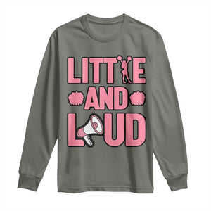 Little And Loud Quote Long Sleeve Shirt Cheerleader Girl Sports Gift TS12 Military Green Print Your Wear