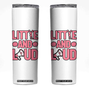 Little And Loud Quote Skinny Tumbler Cheerleader Girl Sports Gift TS12 White Print Your Wear