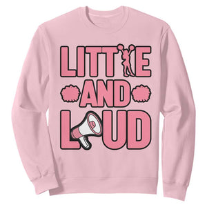 Little And Loud Quote Sweatshirt Cheerleader Girl Sports Gift TS12 Light Pink Print Your Wear