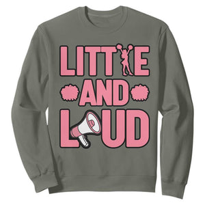 Little And Loud Quote Sweatshirt Cheerleader Girl Sports Gift TS12 Military Green Print Your Wear