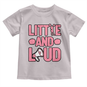 Little And Loud Quote Toddler T Shirt Cheerleader Girl Sports Gift TS12 Ice Gray Print Your Wear
