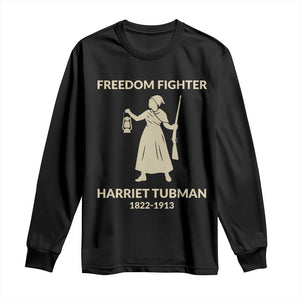 Harriet Tubman Freedom Fighter Long Sleeve Shirt History Lover Gift TS12 Black Print Your Wear