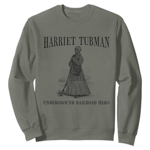 Harriet Tubman Sweatshirt Underground Railroad Freedom Leader TS12 Military Green Print Your Wear