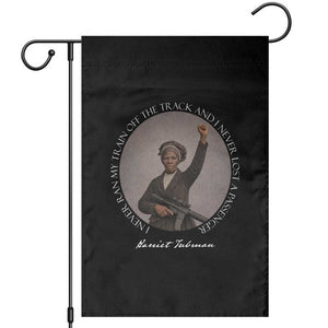 Harriet Tubman Quote Garden Flag I Never Ran My Train Off The Track TS12 Black Print Your Wear