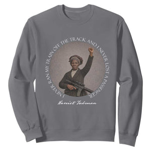 Harriet Tubman Quote Sweatshirt I Never Ran My Train Off The Track TS12 Charcoal Print Your Wear