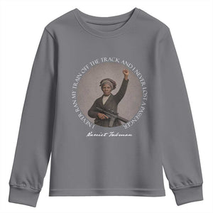 Harriet Tubman Quote Youth Sweatshirt I Never Ran My Train Off The Track TS12 Charcoal Print Your Wear