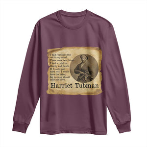 Harriet Tubman Quote Long Sleeve Shirt Liberty Or Death Empowerment Gift TS12 Maroon Print Your Wear