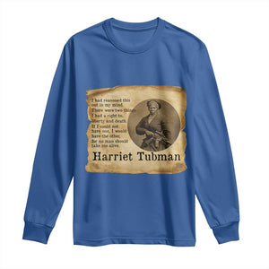Harriet Tubman Quote Long Sleeve Shirt Liberty Or Death Empowerment Gift TS12 Royal Blue Print Your Wear