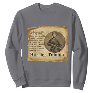 Harriet Tubman Quote Sweatshirt Liberty Or Death Empowerment Gift TS12 Charcoal Print Your Wear