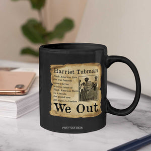 Vintage Harriet Tubman We Out Coffee Mug Black American Hero History Gift TS12 Print Your Wear