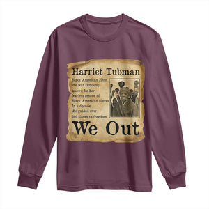 Vintage Harriet Tubman We Out Long Sleeve Shirt Black American Hero History Gift TS12 Maroon Print Your Wear
