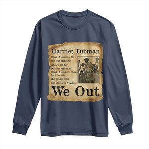 Vintage Harriet Tubman We Out Long Sleeve Shirt Black American Hero History Gift TS12 Navy Print Your Wear