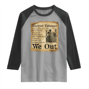 Vintage Harriet Tubman We Out Raglan Shirt Black American Hero History Gift TS12 Sport Gray Black Print Your Wear