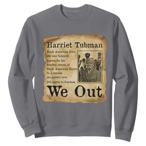 Vintage Harriet Tubman We Out Sweatshirt Black American Hero History Gift TS12 Charcoal Print Your Wear