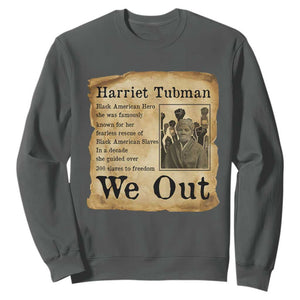 Vintage Harriet Tubman We Out Sweatshirt Black American Hero History Gift TS12 Dark Heather Print Your Wear