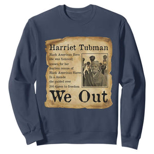 Vintage Harriet Tubman We Out Sweatshirt Black American Hero History Gift TS12 Navy Print Your Wear